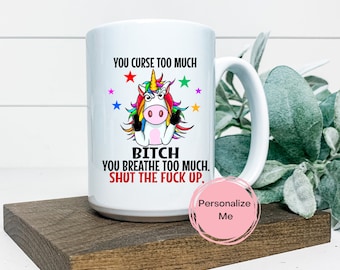 Sie fluchen zu viel Kaffeebecher, Einhornbecher, Schnauze, Hündin Becher, Erwachsenen Humor, Geschenk für ihn, Geschenk für sie, personalisiert, lustig, schwören