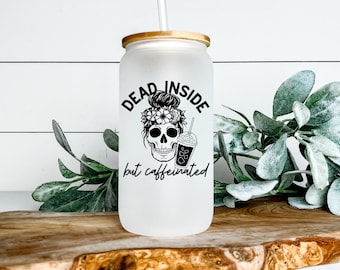 Dead Inside But Caffeinated Libbey Glass Tumbler, Iced Coffee Cup, 16 oz, Beer Can Glass