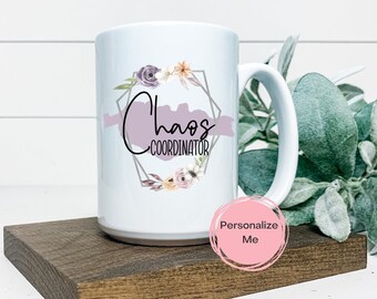 Chaos Coordinater Kaffeetasse, Floral, Elternschaft, Geschenk für sie, Erwachsenen Humor, personalisiert, lustige Tasse, Neuheit Becher