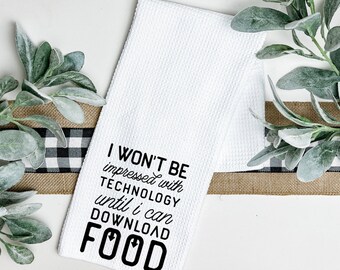I wont be impressed by technology until I can download food Tea Towel, Take out, Dish Towel, Waffle Weave, Kitchen Towel, Housewarming gift,