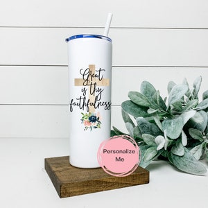 Great is thy faithfulness, Cross, Religious Tumbler, Gift for her, gift for him, floral
