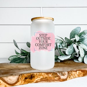 Step Outside Your Comfort Zone Libbey Glass Tumbler, Iced Coffee Cup, 16 oz, Beer Can Glas