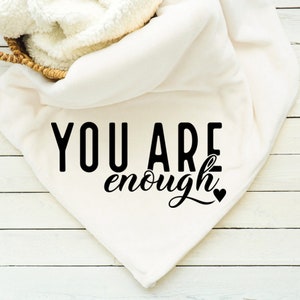 You Are Enough Blanket, Throw, Minky, Sherpa, Gift for her, Gift for Him