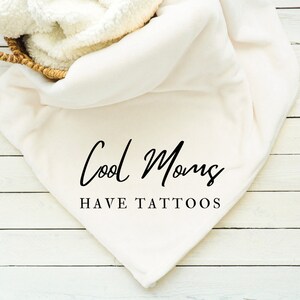 Cool Moms Have Tattoos Blanket, Throw, Minky, Sherpa, Gift for her, Gift for Him