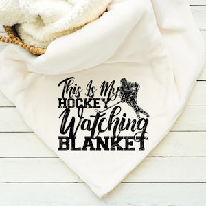 This is my Hockey Watching Blanket, Super Soft Blanket, Minky, Sherpa, Sports