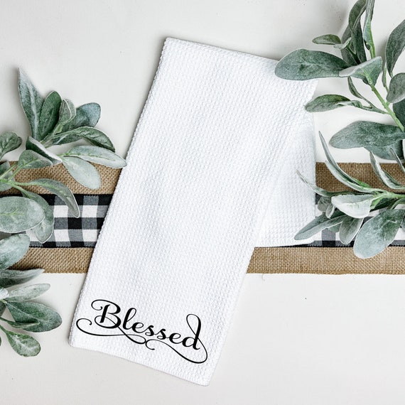 Blessed Tea Towel, Dish Towel, Waffle Weave, Kitchen Towel, Personalized Tea  Towel, Housewarming Gift, Custom Kitchen Towel 