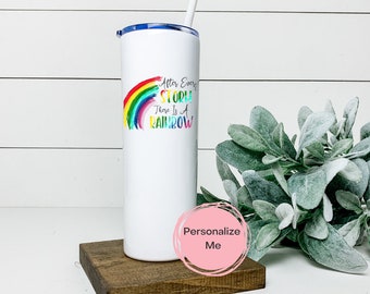 After every storm there is a Rainbow Tumbler, Rainbow Tumbler, gift for her, gift for him, personalized, Rainbow Baby
