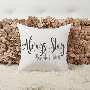 Blijf altijd nederig en vriendelijk, aangepaste kussensloop, accentkussen, gepersonaliseerd cadeau, moedercadeau, blijf nederig en vriendelijk, interieur op maat,