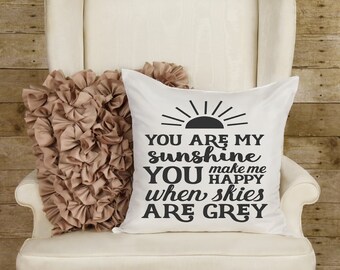 You are my sunshine You make me happy When skies are grey, Personalized Accent Pillow, Home Decor, Dorm decor, Bedroom Decor, Anniversary