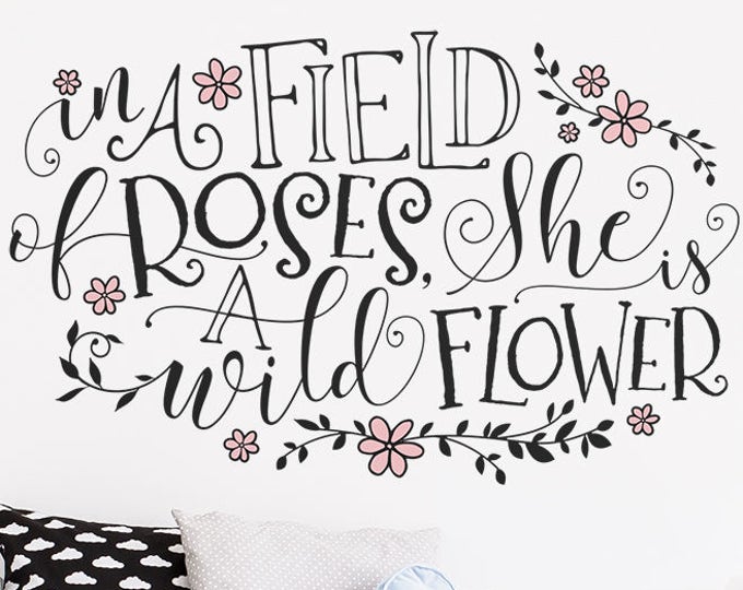 In A Field Of Roses She Is A Wildflower Wall Decal - Girls Nursery Decor, Floral Nursery Decal, Wall Decal, Personalized Gift, Flower Decals