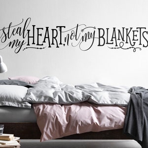 Wall Quote Decal - Steal my heart, not my blankets Vinyl Wall Decal, Vinyl Quote, Wall Sticker, Funny Wall Quote, Valentine&#39;s Day Gift