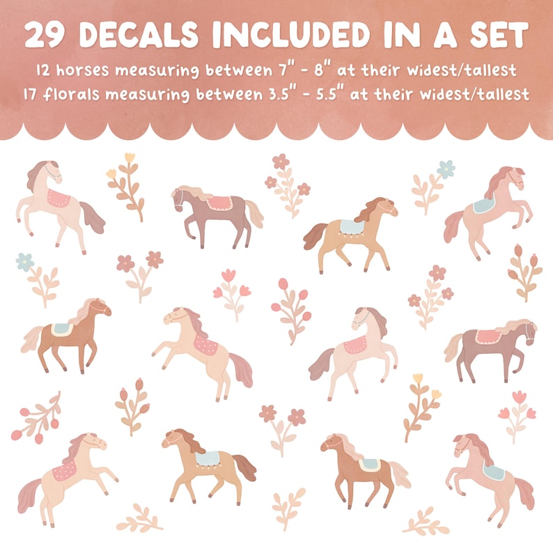 May include: A set of 29 decals featuring 12 horse illustrations, measuring between 7" - 8" at their widest/tallest, and 17 floral illustrations, measuring between 3.5" - 5.5" at their widest/tallest. The horses and florals are in soft pastel colors.