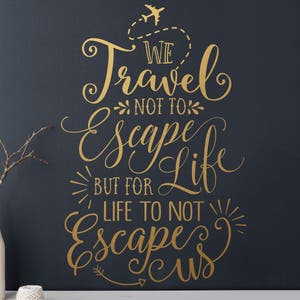 Wall Quote Decal - Travel Quote, Travel Wall Decal, Vinyl Wall Decal, Vinyl Quote, Wall Sticker, Unique Wall Decor