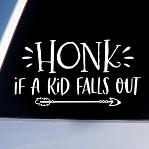 Honk if a Kid Falls Out Decal - Car Decals, Window Decals, Car Stickers, Baby on Board Car Decal, Honk if a Kid Falls Out, Baby on Board