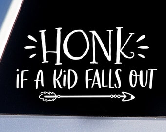 Honk wenn ein Kind fällt heraus Aufkleber - Auto Aufkleber, Fenster Aufkleber, Autoaufkleber, Baby an Bord Auto Aufkleber, Hupen, wenn ein Kind fällt, Baby an Bord