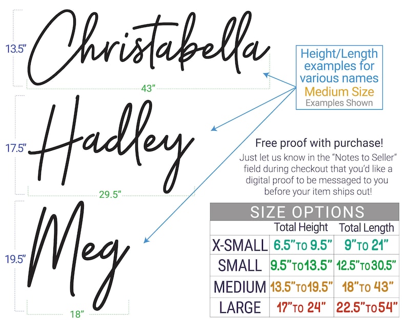 May include: A chart showing different sizes for custom name signs. The chart shows the total height and total length of the signs in inches. The chart includes the following sizes: X-Small, Small, Medium, and Large. The chart also includes examples of names in different sizes. The names are Christabella, Hadley, and Meg.