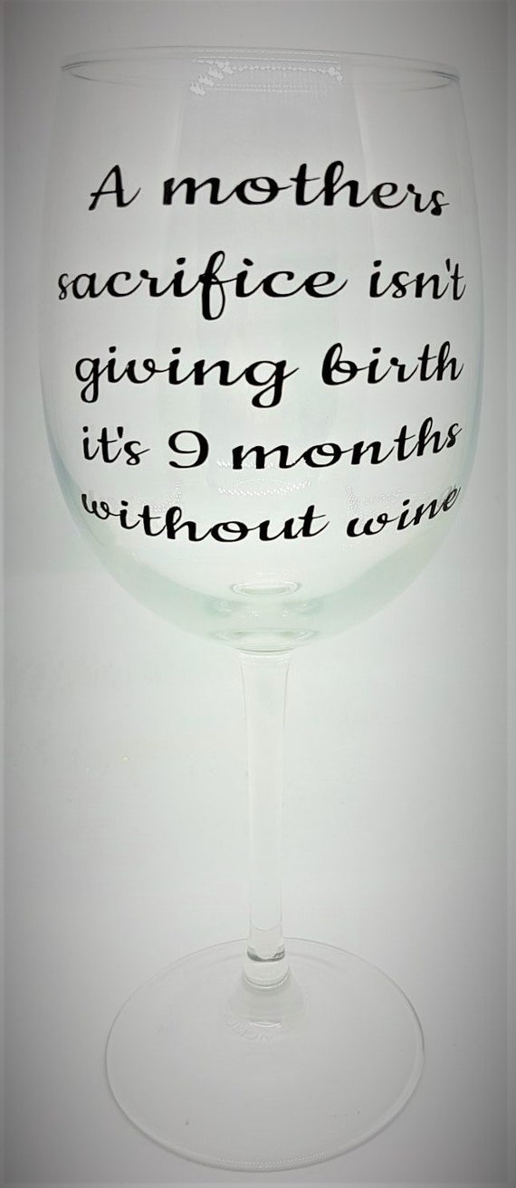 Novelty Large Wine Glass A Mothers Sacrifice Isn T Giving Etsy