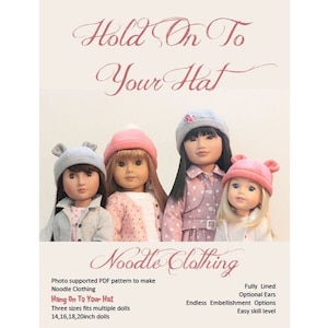 May include: A PDF pattern for a doll hat called "Hang On To Your Hat". The pattern is for 14, 16, 18, and 20 inch dolls. The image shows three dolls wearing different versions of the hat.