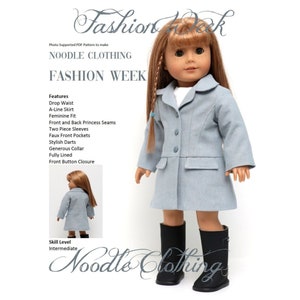 May include: A light blue coat with a white collar and buttons. The coat has a drop waist and a-line skirt. The coat is fully lined and has faux front pockets. The coat is for a doll. The text "Fashion Week" is written in black on a white background.