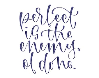 Perfect is the Enemy of Done Quote - Perfect Quote - Perfectionist
