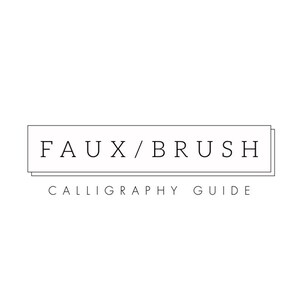 May include: Black and white text graphic with the words "FAUX/BRUSH CALLIGRAPHY GUIDE" in a simple sans-serif font.