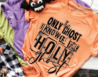 Holy Ghost Shirt-Halloween Shirt-Fall Shirt-October Vibes