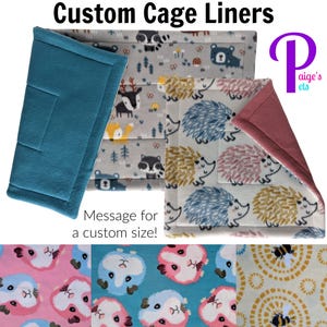 May include: Custom cage liners in various patterns. One teal liner and two patterned liners with woodland and hedgehog designs are displayed. The text "Custom Cage Liners" and "Message for a custom size!" are visible.
