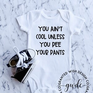 You Ain't Cool Unless You Pee Your Pants, Funny Baby Clothes, 90's Onesie, Billy Madison Onesie,
