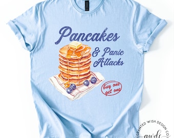 Pancakes and Panic Attacks T-Shirt, Mental Health Shirt