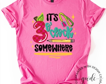 It's 3 O'clock Somewhere, Teacher Shirt