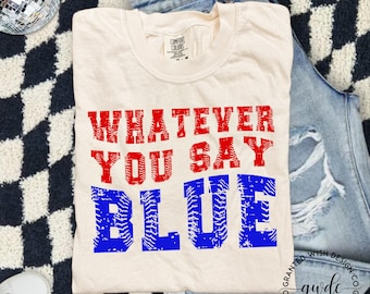 Comfort Colors® Whatever You Say Blue, Baseball Shirt, Baseball Mom