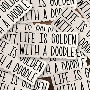 Life Is Golden With A Doodle Sticker, Best Friend Sticker, Laptop Sticker, Skateboard Sticker, Waterbottle Vinyl Decal, Goldendoodle sticker