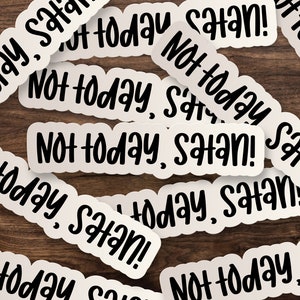 Not Today Satan Sticker, Best Friend Sticker, Laptop Sticker, Skateboard Sticker, Waterbottle Vinyl Decal, Christian sticker