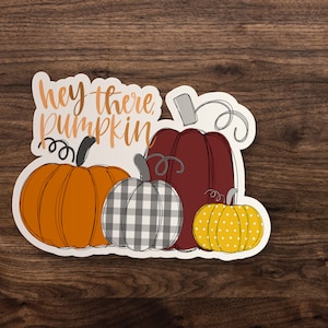 Hey There Pumpkin Sticker // Fall Pumpkins sticker // Mustard, Burgundy, Orange, Gray Autumn // Waterbottle Decal // 3&quot;, 5&quot; or 7&quot;
