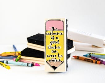 The Influence of a Good Teacher | Teacher Dry Erase Chalkboard Eraser | Custom Teacher Eraser Gift | Gift for Teacher | White Board Eraser