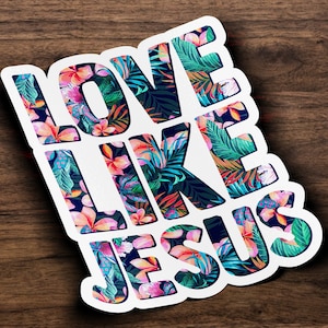 Love Like Jesus Sticker | Inspirational Quote Die-Cut Window, Skateboard, Car, Wall Decal, Laptop Vinyl Sticker - 3 Sizes