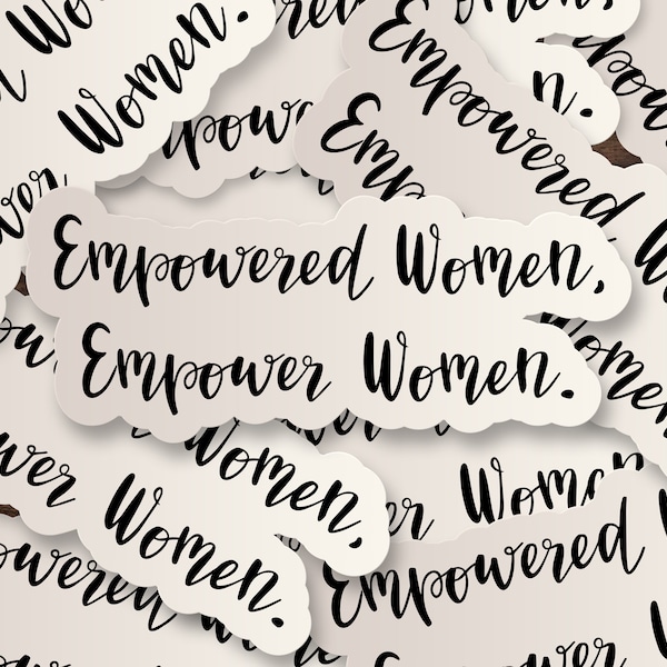 Empowered Women Empower Women Sticker // Best Friend Sticker // Laptop Sticker // Skateboard Sticker // Waterbottle Vinyl Decal