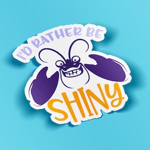 I&#39;d Rather Be Shiny Sticker |  5&quot; Die-Cut Window, Skateboard, Car, Wall Decal