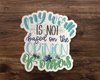 My Worth Is Not Based Inspirational Waterproof Matte Sticker for Kindle, Laptop, Car Decal