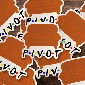 PIVOT Sticker, Best Friends Sticker, Laptop Sticker, Skateboard Sticker, Waterbottle Vinyl Decal, Cute Sticker