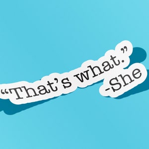 That&#39;s What She Said Sticker |  Michael Scott Die-Cut Window, Skateboard, Car, Wall Decal, Laptop Vinyl Sticker - 3&quot;, 5&quot; or 7&quot;