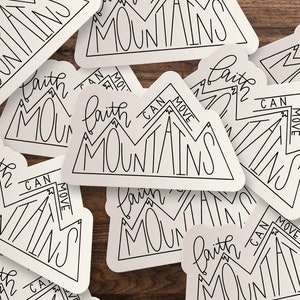 Faith Can Move Mountains Sticker |  Christian 3&quot;, 5&quot; or 7&quot; Die-Cut Window Sticker, Skateboard, Car, Wall Decal, Laptop Vinyl Decals