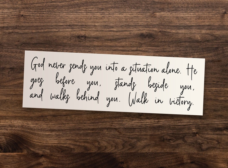 Inspirational Quote Stickers God Never Sends You Into A Situation Alone Bible Motivational and Encouraging Decals Waterbottle Laptop
