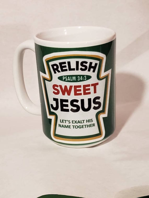 Relish Sweet Jesus Mug Psalm 34.3 Etsy