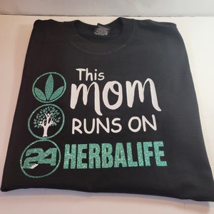 This Mom runs on herbal life CREW NECK  shirt