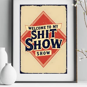 Welcome to my Sh*t Show,  Wall Print,  Colourful Home Décor, Quote  Print, Retro Poster, Trendy Poster, Wall Art, kitchen Prints