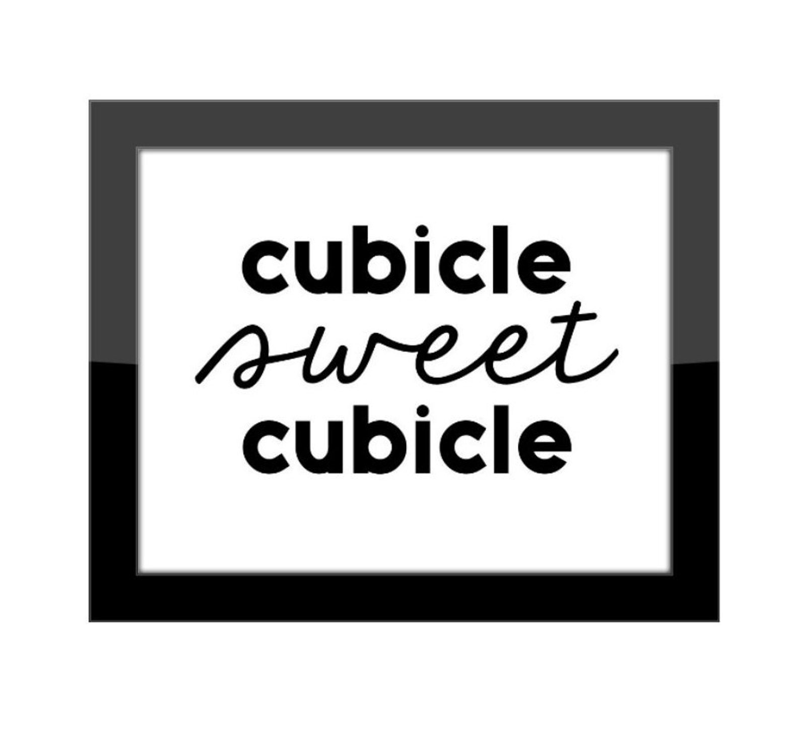 DIGITAL 8x10 Funny Wall Decor Print / Cubicle Sweet Cubicle / Workspace