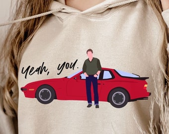 Yeah you Hoodie, Jake Ryan Sweatshirt, Movie Quote Shirt, John Hughes Shirt, 80s movie Shirt, 80s teen movies 80s movie Hoodie