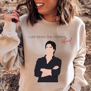 TVD Damon Sweatshirt, Damon Quote Shirt, TVD Quote Shirt, TVD Sweatshirt, Vampire Sweater, Damon Print