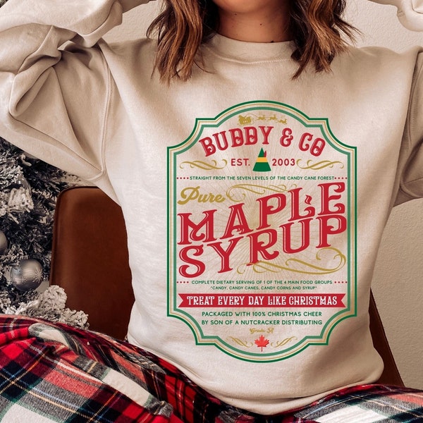 Elf Sweatshirt, Buddy Elf, Elf Syrup Sweatshirt, Christmas Movie Sweatshirt, Sweater, Elf Movie quote Shirt, Funny Christmas Sweater